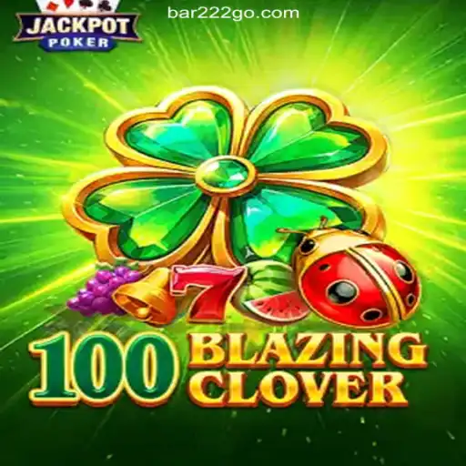 Discover the Adventure of 100BlazingClover